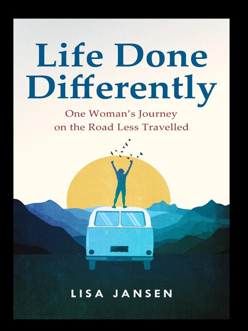 Title details for Life Done Differently by Lisa Jansen - Available